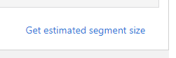 estimate segment size button