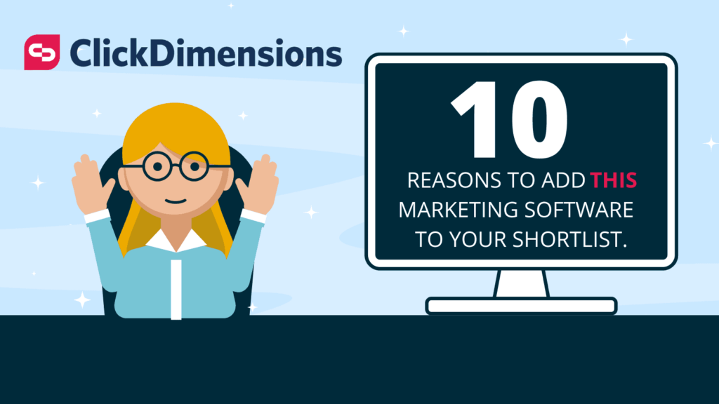 female character sat at desk next to text 'ten reasons to add ClickDimensions to your marketing software shortlist' with ClickDimensions logo above, against pale blue blueground.