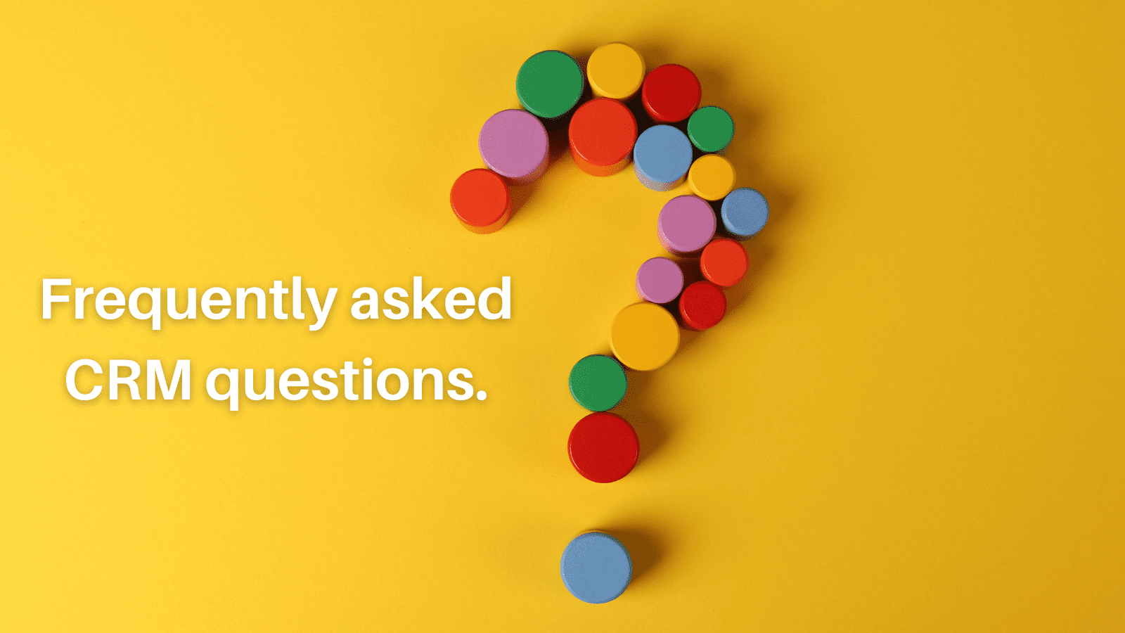 Frequently asked CRM questions colourful question mark