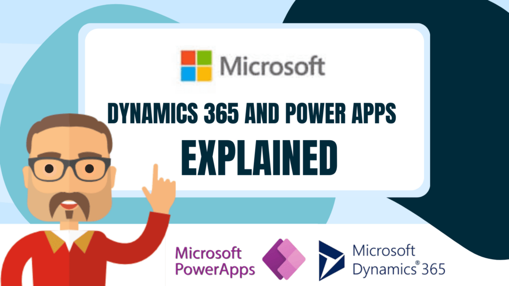microsoft product logos for dynamics 365 and power apps, with IT character raising finger, text 'dynamics 365 and power apps explained'.