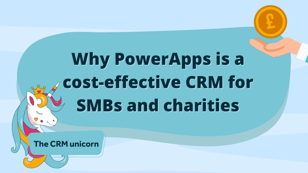 text "Why PowerApps is a cost-effective CRM for SMBs and charities" on blue background with unicorn and value for money icons.