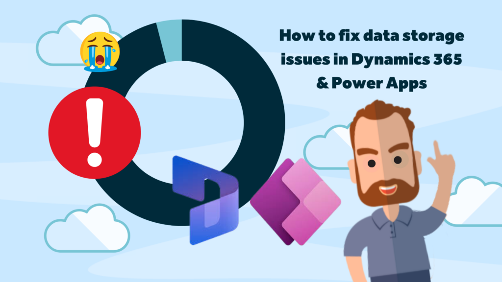 How to fix data capacity issues Dynamics 365 and Power Apps
