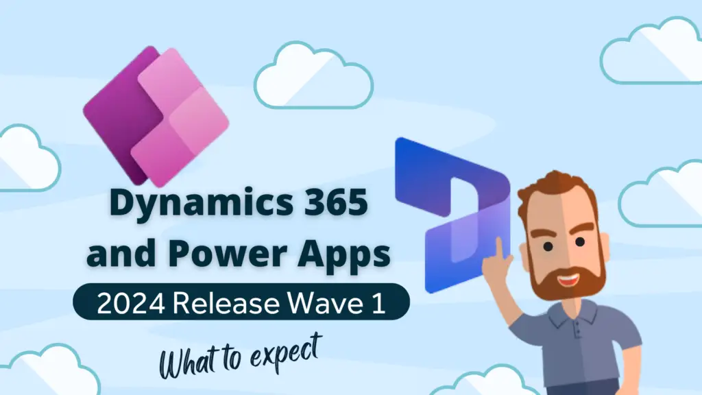 Graphic announcing Dynamics 365 and Power Apps 2024 Release Wave 1- with IT character on light blue background.