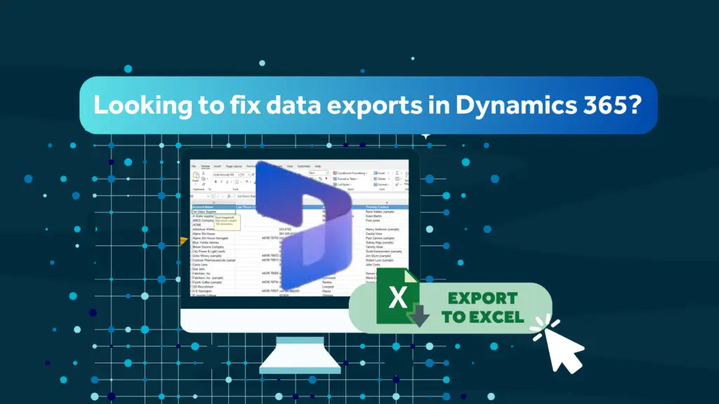 A computer monitor displays Microsoft Dynamics 365 with an "Export to Excel" icon and the question, "Looking to fix data exports in Dynamics 365?